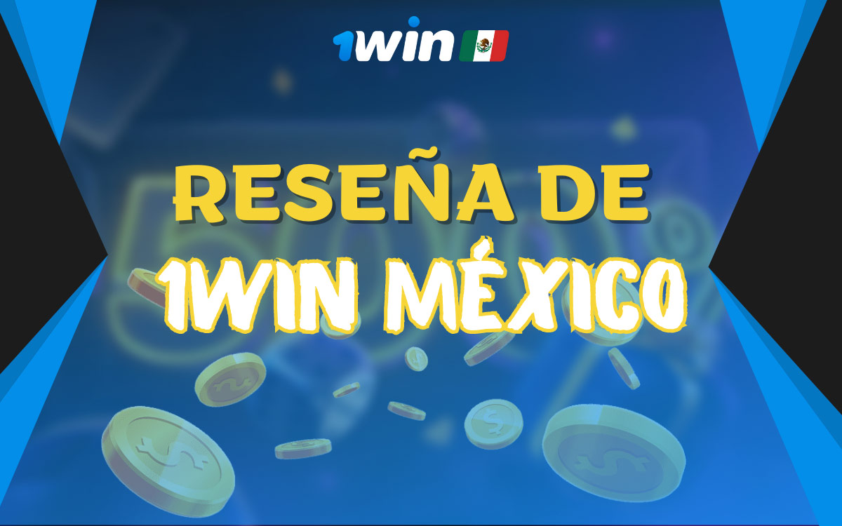 Revisión detallada de 1win para mexicanos