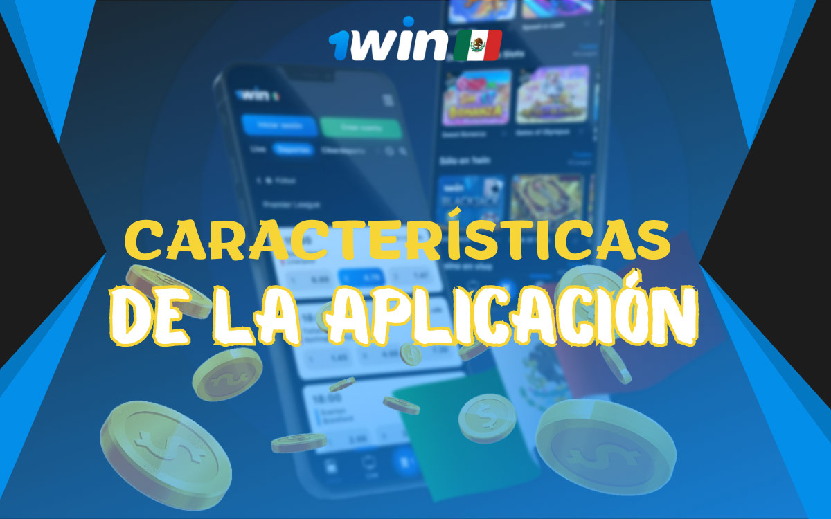 Features and functions of the 1win Mexico application